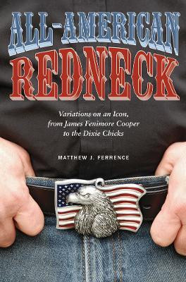 All-American Redneck(English, Hardcover, Ferrence Matthew J.)