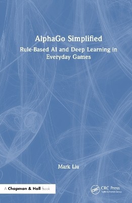 AlphaGo Simplified(English, Paperback, Liu Mark)