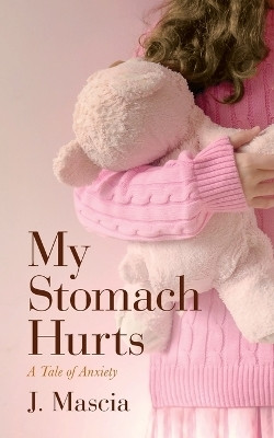 My Stomach Hurts(English, Paperback, Mascia J)