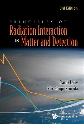 Principles Of Radiation Interaction In Matter And Detection (3rd Edition)(English, Hardcover, Leroy Claude)