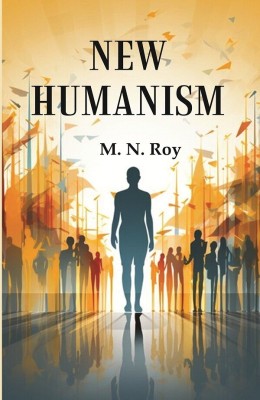 New Humanism [Hardcover](Hardcover, M. N. Roy)