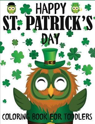 Happy St. Patrick's Day Coloring Book for Toddlers(English, Paperback, Blue Wave Press)