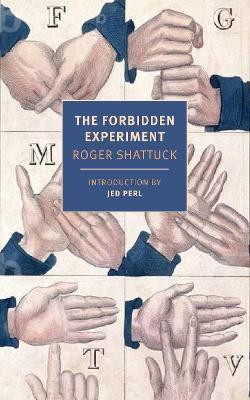 The Forbidden Experiment(English, Paperback, Shattuck Roger)