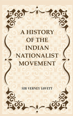 A History of the Indian Nationalist Movement(Paperback, Sir Verney Lovett)