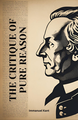 The Critique Of Pure Reason(Hardcover, Immanuel Kant)