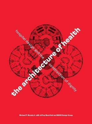 The Architecture of Health(English, Hardcover, Murphy Jr. Michael P.)