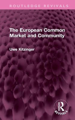 The European Common Market and Community(English, Hardcover, Kitzinger Uwe)