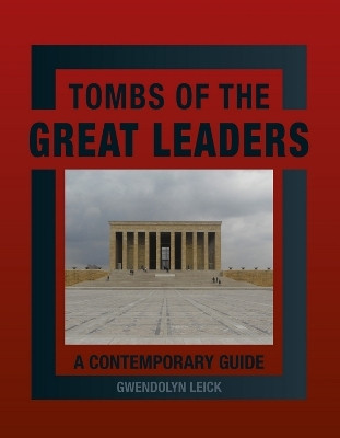 Tombs of the Great Leaders(English, Electronic book text, Leick Gwendolyn)