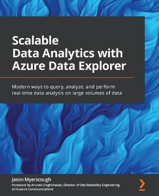 Scalable Data Analytics with Azure Data Explorer(English, Paperback, Myerscough Jason)