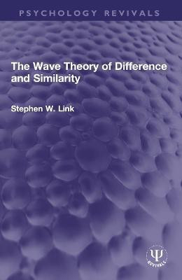 The Wave Theory of Difference and Similarity(English, Paperback, Link Stephen W.)