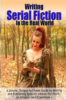 Writing Serial Fiction in the Real World(English, Paperback, Worstell Robert C.)
