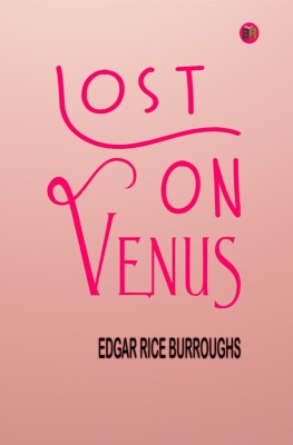 Lost on Venus(Hardcover, Edgar Rice Burroughs)