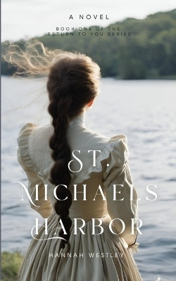 St. Michaels Harbor(English, Paperback, Westley Hannah)
