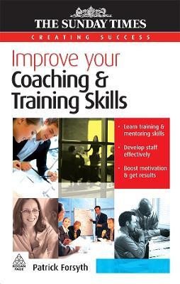 Improve Your Coaching and Training Skills(English, Paperback, Forsyth Patrick)
