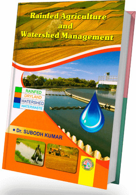 Rainfed Agriculture and Watershed Management(RAMA PUBLISHING HOUSE, DR. SUBODH KUMAR)