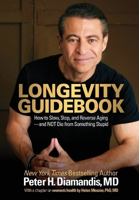 Longevity Guidebook(English, Hardcover, Diamandis Peter H)