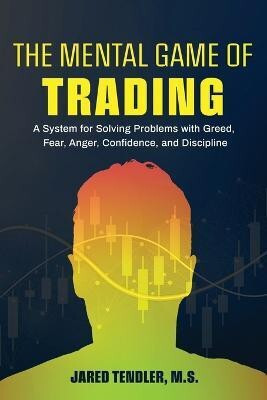 The Mental Game of Trading(English, Paperback, Tendler Jared)