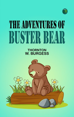 The Adventures of Buster Bear(Paperback, Thornton W. Burgess)