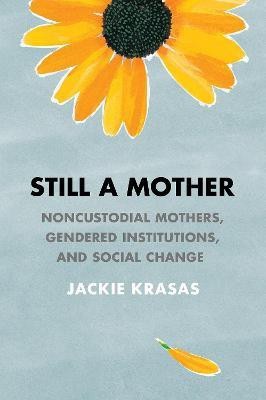 Still a Mother(English, Hardcover, Krasas Jackie)