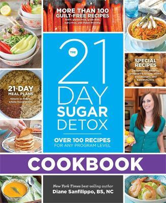 The 21 Day Sugar Detox Cookbook(English, Paperback, Sanfilippo Diane)
