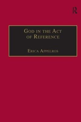 God in the Act of Reference(English, Hardcover, Appelros Erica)