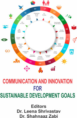 Communication and Innovation for Sustainable Development Goals(Hardcover, Dr. Leena Shrivastav Dr. Shahnaaz Zabi)