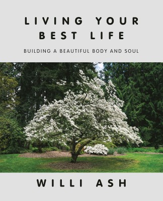 Living Your Best Life(English, Paperback, Ash Willi)