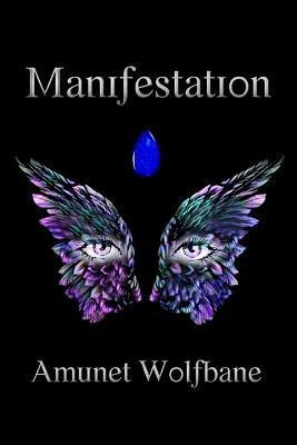 Manifestation(English, Paperback, Wolfbane Amunet)