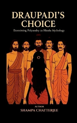 Draupadi's Choice(English, Paperback, Shampa Chatterjee)