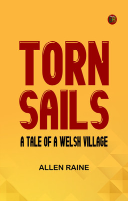 Torn Sails: A Tale of a Welsh Village(Paperback, Allen Raine)