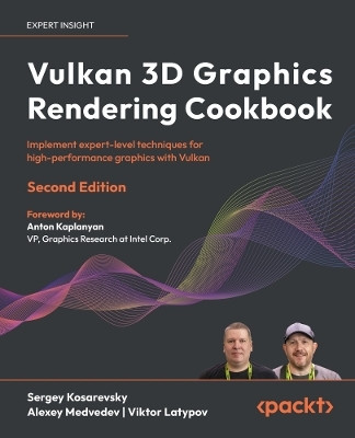 Vulkan 3D Graphics Rendering Cookbook(English, Paperback, Kosarevsky Sergey)