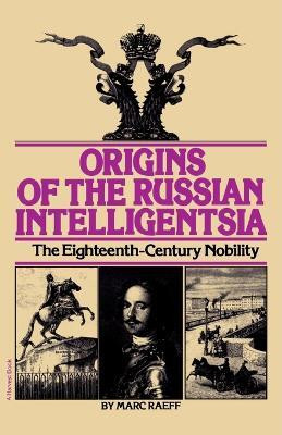 Origins of the Russian Intelligentsia(English, Paperback, Raeff Marc Professor)