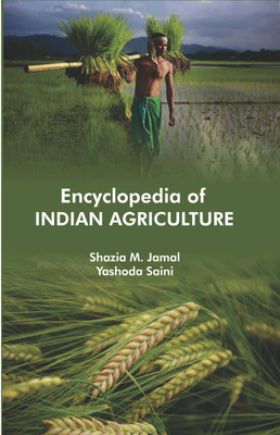 Encyclopedia of Indian Agriculture (3 Vols. Set)(Hardcover, Dr. Shazia M. Jamal, Dr. Yashoda Saini)
