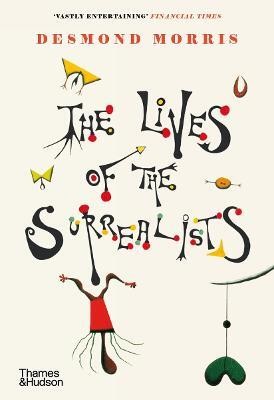 The Lives of the Surrealists(English, Paperback, Morris Desmond)