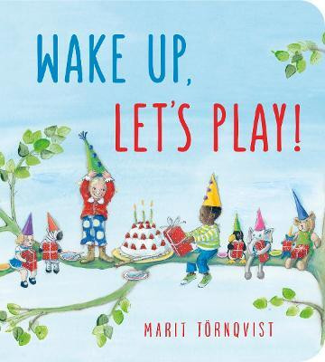 Wake Up, Let's Play!(English, Board book, Toernqvist Marit)