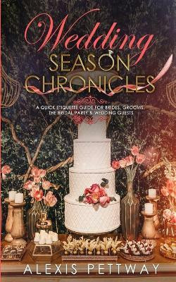 Wedding Season Chronicles(English, Paperback, Pettway Alexis)