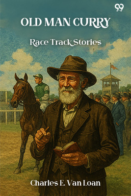 Old Man Curry Race Track Stories(Paperback, Charles E. Van Loan)
