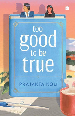 Too Good To Be True  - Too Good To Be True(English, Paperback, Koli Prajakta)