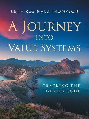 A Journey into Value Systems(English, Paperback, Thompson Keith Reginald)