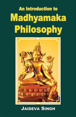 An Introduction to Madhyamaka Philosophy(Hardcover, Jaideva Singh)