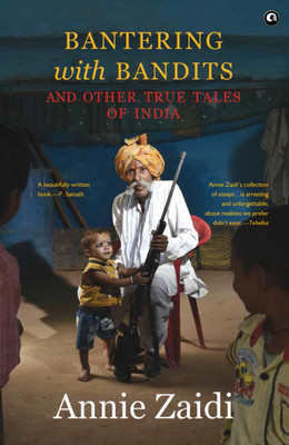 Bantering with Bandits and Other True Tales of India(English, Paperback, ZAIDI ANNIE)