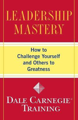 Leadership Mastery(English, Paperback, Carnegie Training Dale)