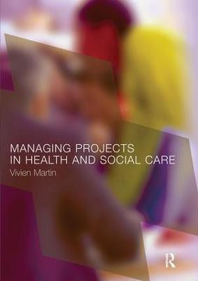 Managing Projects in Health and Social Care(English, Paperback, Martin Vivien)