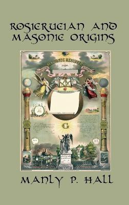 Rosicrucian and Masonic Origins(English, Hardcover, Hall Manly P)