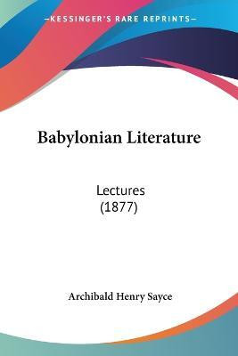 Babylonian Literature(English, Paperback, Sayce Archibald Henry)