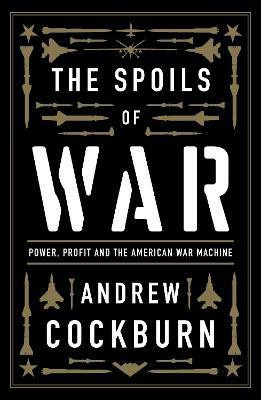 The Spoils of War(English, Paperback, Cockburn Andrew)