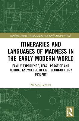 Itineraries and Languages of Madness in the Early Modern World(English, Hardcover, Labarca Mariana)