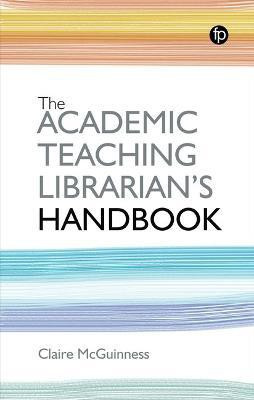 The Academic Teaching Librarian's Handbook(English, Electronic book text, McGuinness Claire)