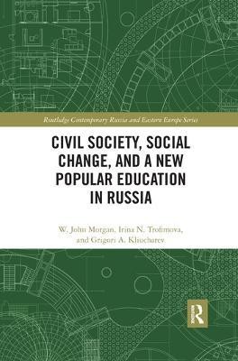 Civil Society, Social Change, and a New Popular Education in Russia(English, Paperback, Morgan W. John)