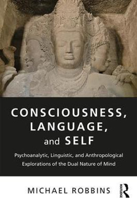 Consciousness, Language, and Self(English, Paperback, Robbins Michael)